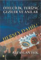 Otelcilik, Turizm, Geziler ve Anılar - Herşey Dahil