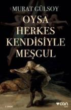 Oysa Herkes Kendisiyle Meşgul