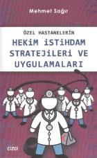 Özel Hastanelerin Hekim İstihdam Stratejileri ve Uygulamaları