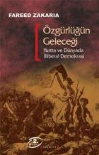 Özgürlüğün Geleceği (Yurtta ve Dünyada İlliberal Demokrasi)