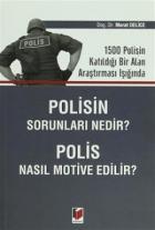 Polisin Sorunları Nedir Polis Nasıl Motive Edilir