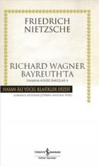 Richard Wagner Bayreuthta-Zamana Aykırı Bakışlar-4 Ciltli