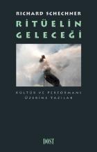 Ritüelin Geleceği-Kültür ve Performans Üzerine Yazılar