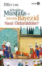 Şehzade Mustafa ve Şehzade Bayezid Nasıl Öldürüldüler