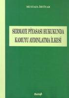 Sermaye Piyasası Hukukunda Kamuyu Aydınlatma İlkesi