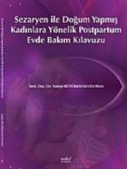 Sezaryen İle Doğum Yapmış Kadınlara Yönelik Postpartum Evde Bakım Kılavuzu