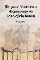 Simgesel Yapılarda Hegemonya ve İdeolojinin İnşası