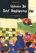 Sınıf Öyküleri-1 Uykucu Bir Sınıf Başkanımız Var