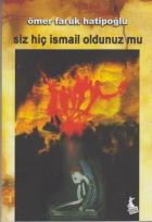 Siz Hiç İsmail Oldunuz mu