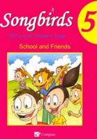 Songbirds 5 + CD (School and Friends)