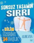 Sonsuz Yaşamın Sırrı ve Bilim Üzerine İlgi Çekici 34 Başlık