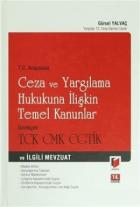 T.C. Anayasası Ceza ve Yargılama Hukukuna İlişkin Temel Kanunlar Gerekçeli TCK CMK CGTİK ve İlgili Mevzuat