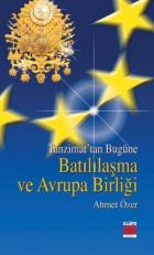 Tanzimattan Bugüne Batılılaşma ve Avrupa Birliği