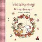 Tilda Elmaçekirdeği Biz Ayrılamayız