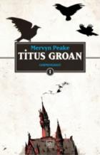 Titus Groan ( Gormenghast-1)