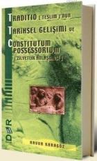 Traditio (Teslim)’nun Tarihsel Gelişimi ve Constitutum Possessorium (Zilyetlik Anlaşması)