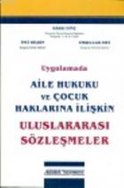 Uygulamada Aile Hukuku ve Çocuk Haklarına İlişkin Uluslararası Sözleşmeler