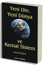 Yeni Din, Yeni Dünya ve Kemal Sistem