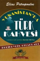 Yunanistan’da Türk Kahvesi