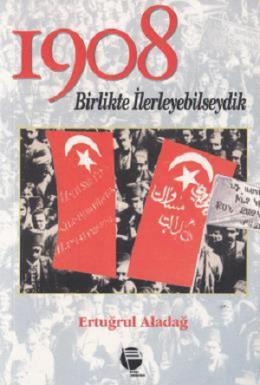 1908 Birlikte İlerleyebilseydik