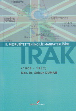 2. Meşrutiyet’ten İngiliz Mandaterliğine Irak (1908-1922)