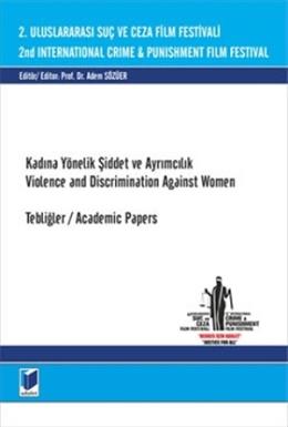 2. Uluslararası Suç ve Ceza Film Festivali : Kadına Yönelik Şiddet ve Ayrımcılık