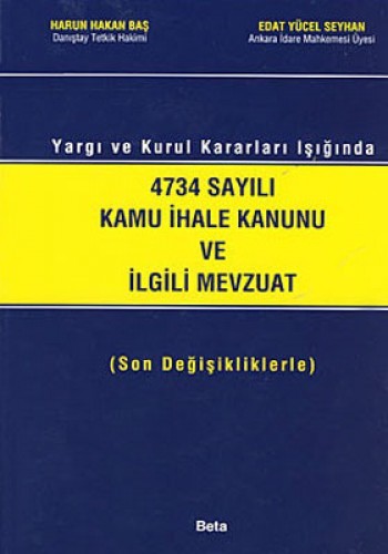 Yargı ve Kurul Kararları Işığında 4734 Sayılı Kamu İhale Kanunu ve İlg