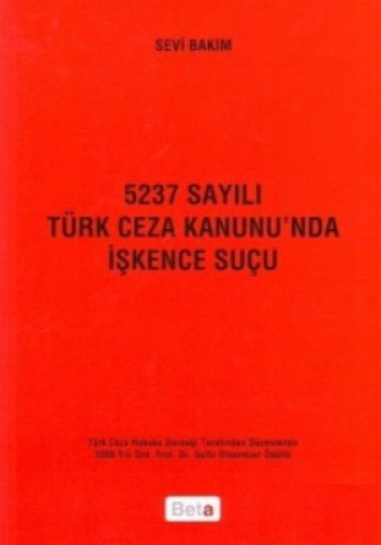 5237 Sayılı Türk Ceza Kanunu’nda İşkence Suçu