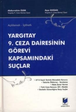 Açıklamalı - İçtihatlı Yargıtay 9. Ceza Dairesinin Görevi Kapsamındaki Suçlar