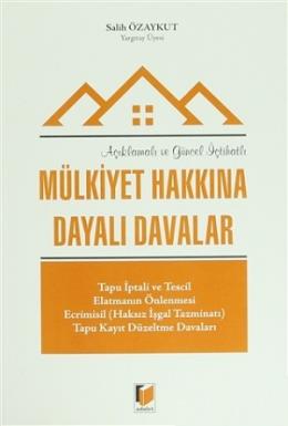 Açıklamalı ve Güncel İçtihatlı Mülkiyet Hakkına Dayalı Davalar