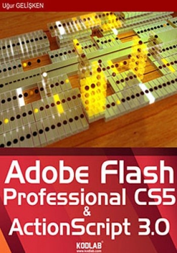 Flash CS5 / 5.5 ActionScript 3.0 %17 indirimli Uğur Gelişken