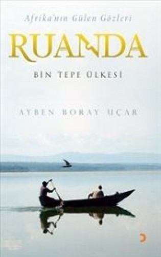 Afrika’nın Gülen Gözleri Ruanda