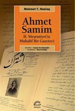 Ahmet Samim 2. Meşrutiyette Muhalif Bir Gazeteci