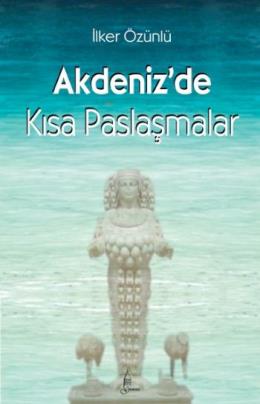 Akdeniz’de Kısa Paslaşmalar %17 indirimli İlker Özünlü