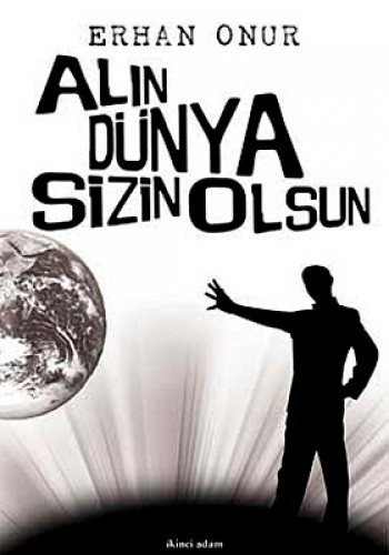 Alın Dünya Sizin Olsun