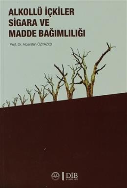 Alkollü İçkiler Sigara ve Madde Bağımlılığı