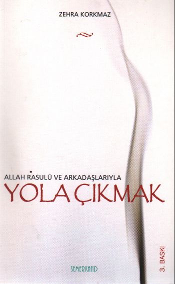 Allah Rasulü ve Arkadaşlarıyla Yola Çıkmak