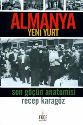 Almanya Yeni Yurt Son Göçün Anatomisi