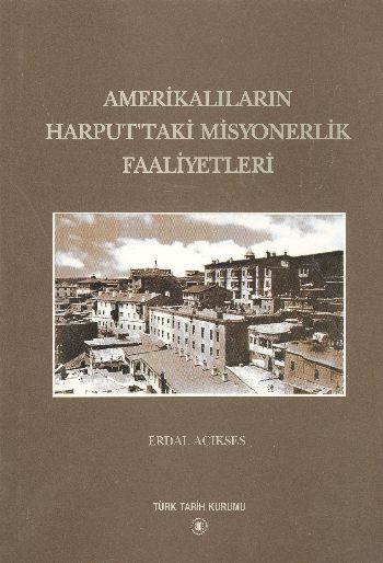 Amerkalıların Harputtaki Misyonerlik Faaliyetleri