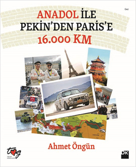 Anadol ile Pekin’den Paris’e 16.000 Km