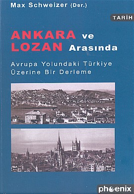 Ankara ve Lozan Arasında Avrupa Yolundaki Türkiye Üzerine Bir Derleme