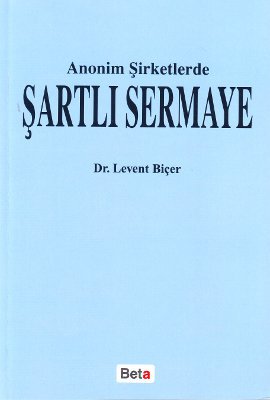 Anonim Şirketlerde Şartlı Sermaye