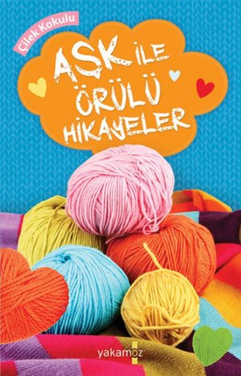 Aşk İle Örülü Hikayeler-Çilek Kokulu