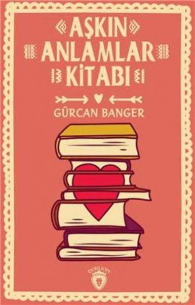 Aşkın Anlamları Kitabı Gürcan Banger