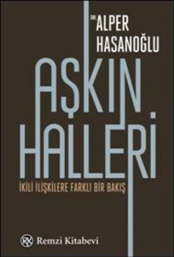 Aşkın Halleri (İkili İlişkilere Farklı Bir Bakış...)