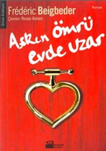 Aşkın Ömrü Evde Uzar %17 indirimli Frederic Beigbeder