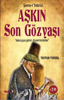 Aşkın Son Gözyaşı - Şems-i Tebrizi