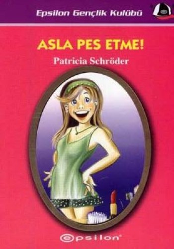 Asla Pes Etme! %25 indirimli Patricia Schröder