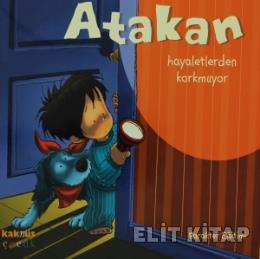 Atakan Hayaletlerden Korkmuyor (Ciltli)