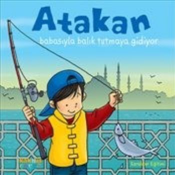 Atakan Serisi- Babasıyla Balık Tutmaya Gidiyor